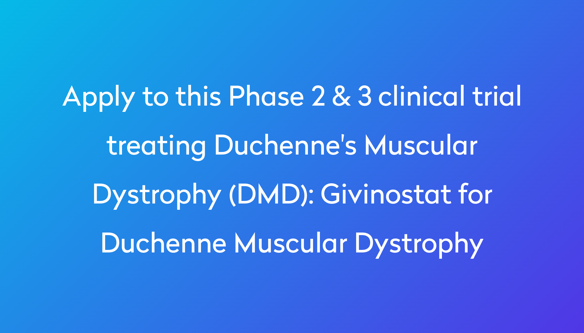 Givinostat For Duchenne Muscular Dystrophy Clinical Trial 2024 | Power